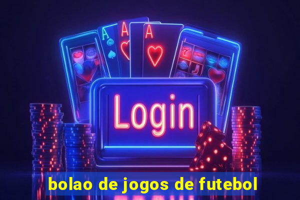 bolao de jogos de futebol